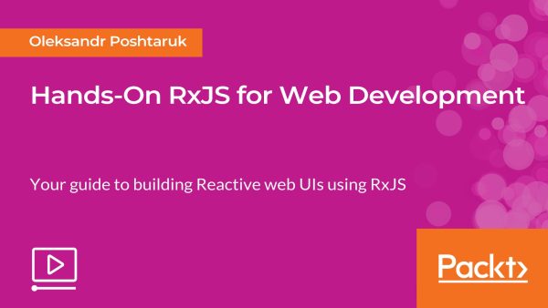 Hands-On RxJS for Web Development