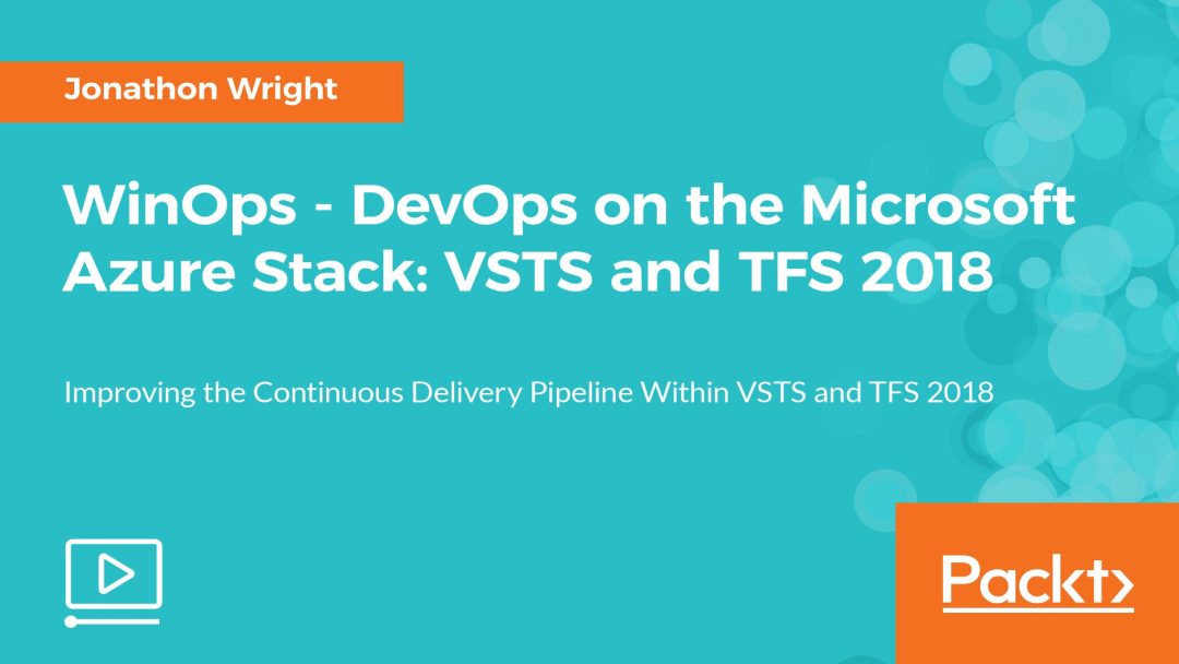 WinOps - DevOps on the Microsoft Azure Stack: VSTS and TFS 2018