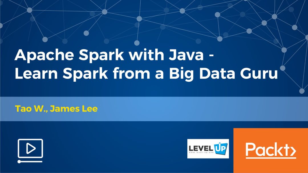 Apache Spark with Java: Learn Spark from a Big Data Guru