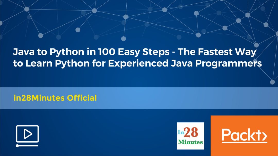 Java to Python in 100 Easy Steps: The Fastest Way to Learn Python for Experienced Java Programmers