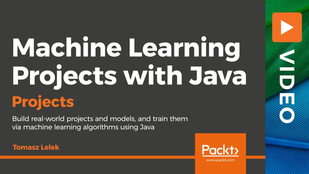 Machine Learning Projects with Java