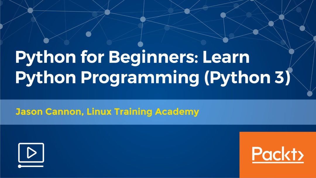 Python for Beginners: Learn Python Programming (Python 3)