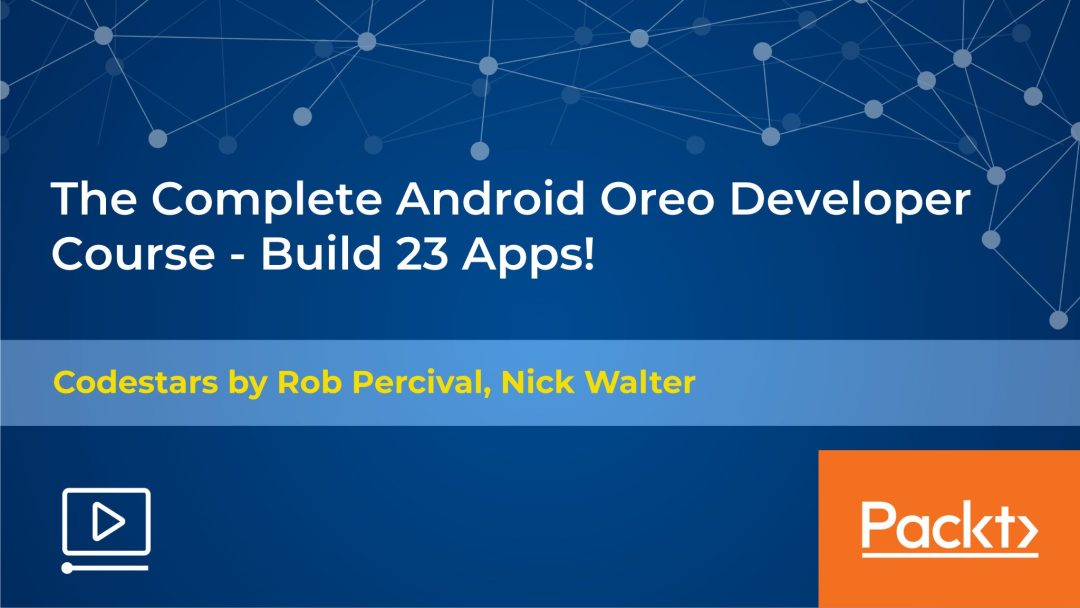 The Complete Android Oreo Developer Course: Build 23 Apps!