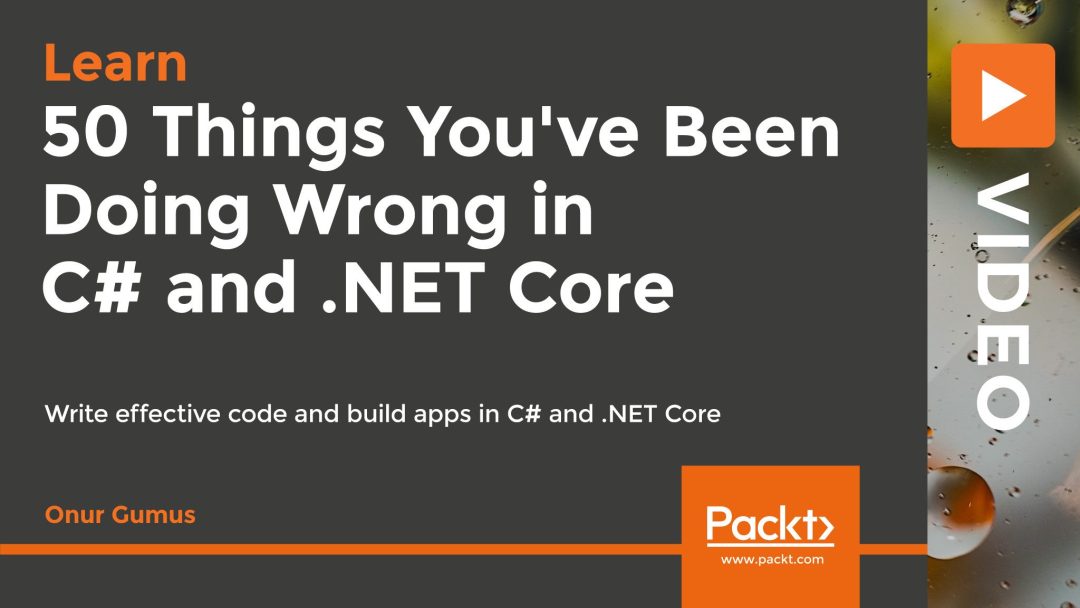 50 Things You've Been Doing Wrong in C# and .NET Core