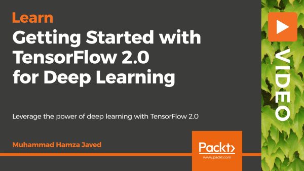 Getting Started with TensorFlow 2.0 for Deep Learning