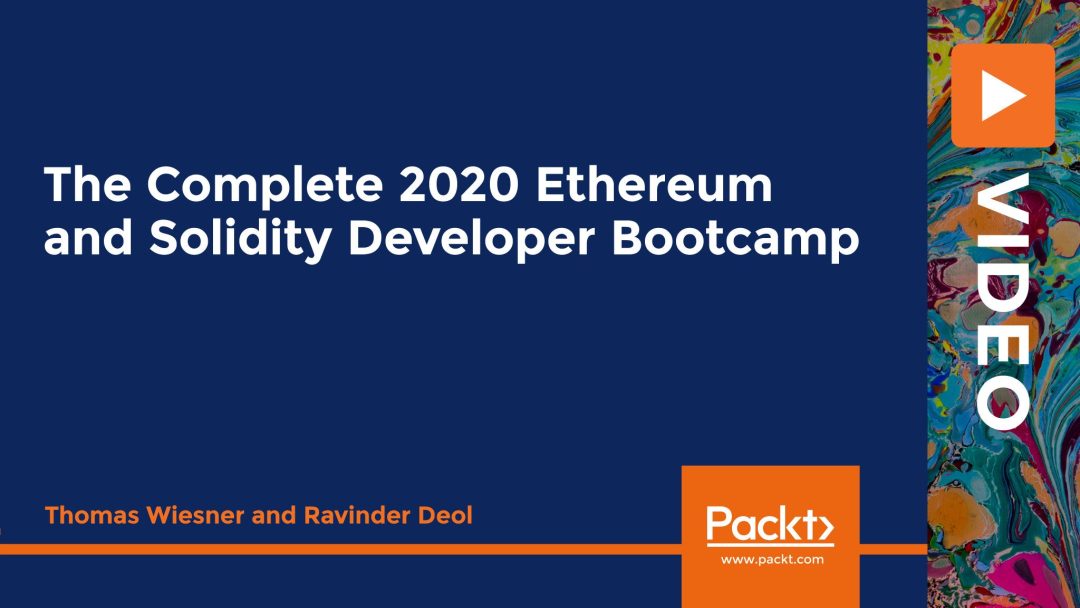 The Complete 2020 Ethereum and Solidity Developer Bootcamp