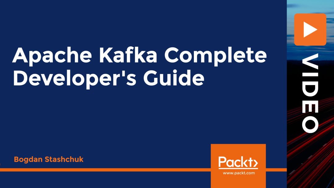 Apache Kafka Complete Developer's Guide