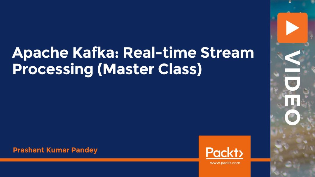 Apache Kafka: Real-time Stream Processing (Master Class)