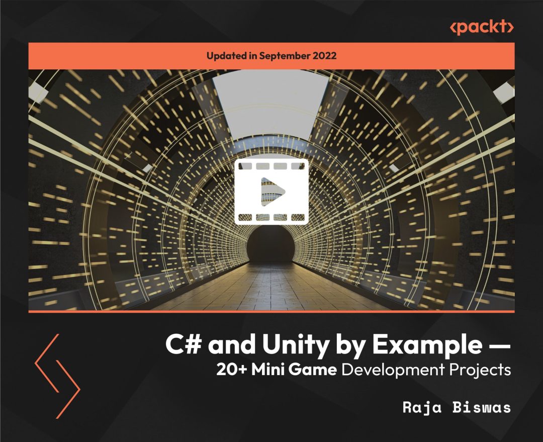 C# and Unity by Example: 20+ Mini Game Development Projects