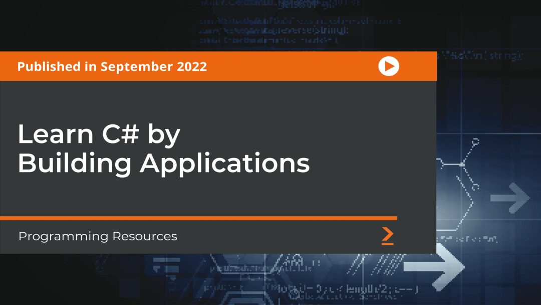 Learn C# By Building Applications