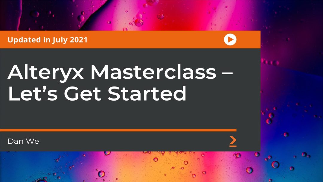 Alteryx Masterclass: Let's Get Started