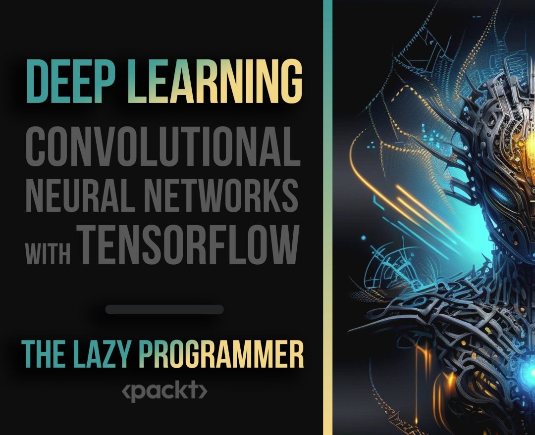 Deep Learning: Convolutional Neural Networks with TensorFlow
