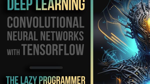 Deep Learning: Convolutional Neural Networks with TensorFlow