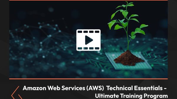 Amazon Web Services (AWS) Technical Essentials: Ultimate Training Program