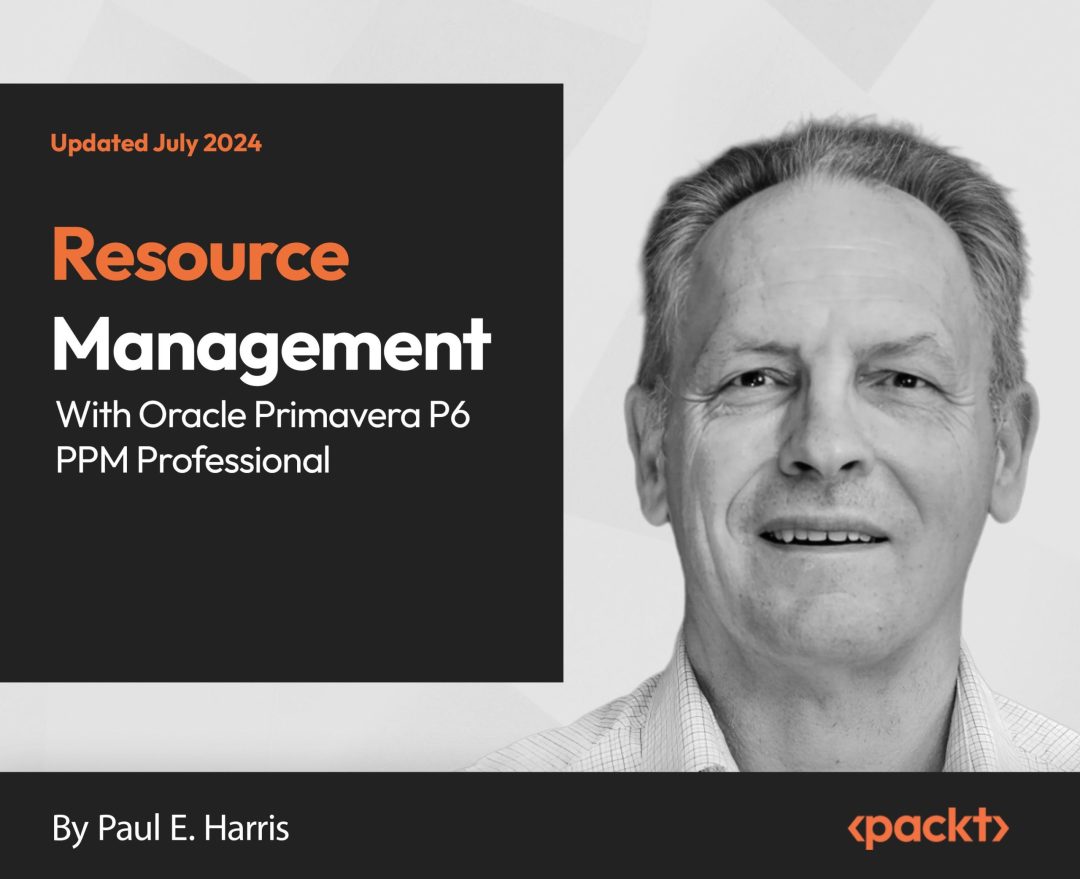 Resource Management with Oracle Primavera P6 PPM Professional