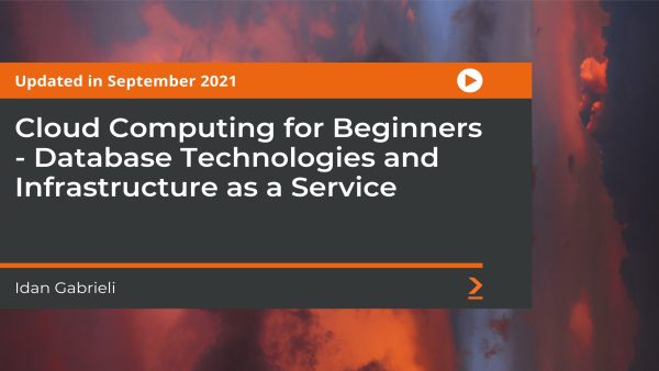 Cloud Computing for Beginners: Database Technologies and Infrastructure as a Service