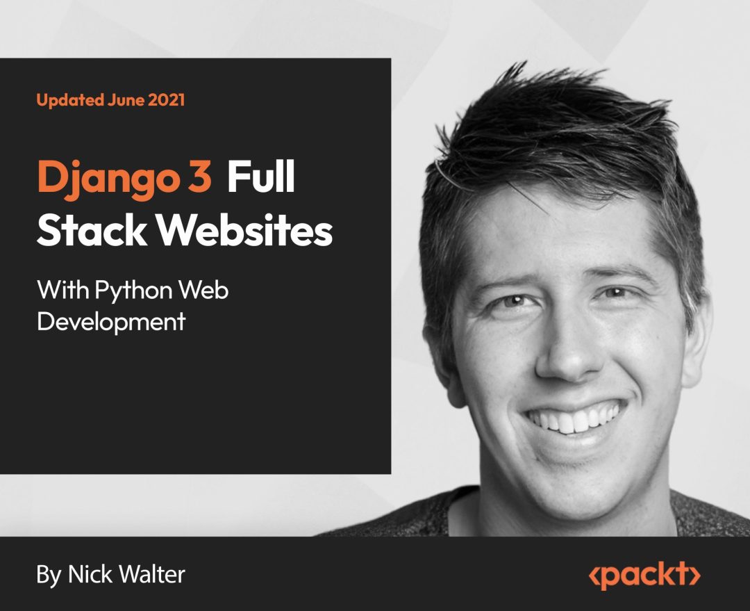Django 3: Full Stack Websites with Python Web Development