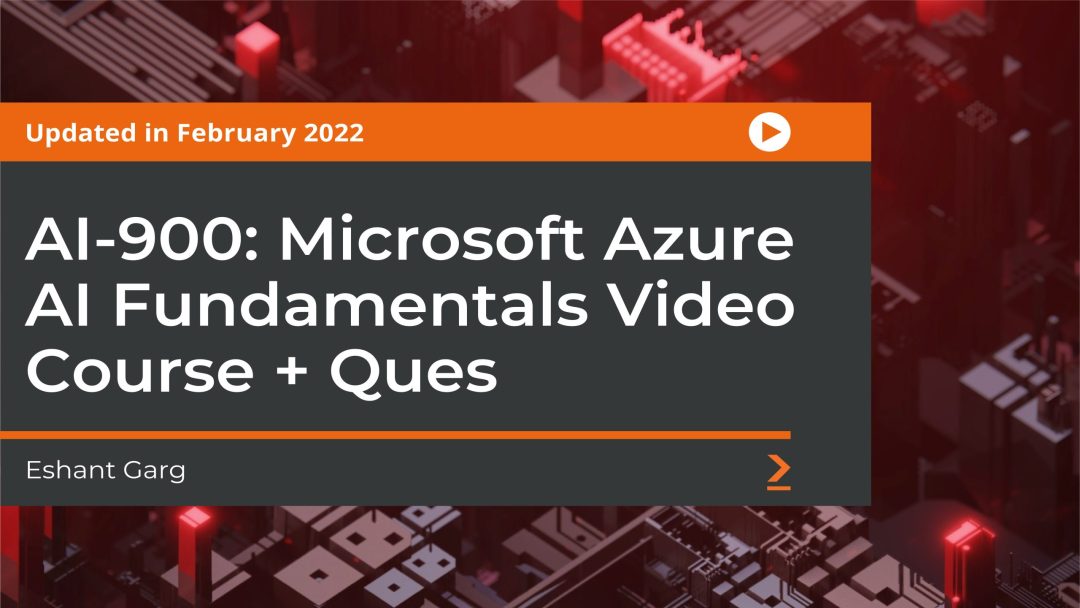 AI-900: Microsoft Azure AI Fundamentals Video Course and Questions