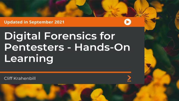 Digital Forensics for Pentesters: Hands-On Learning