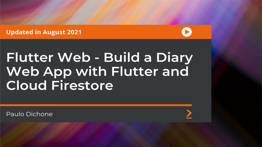 Flutter Web: Build a Diary Web App with Flutter and Cloud Firestore