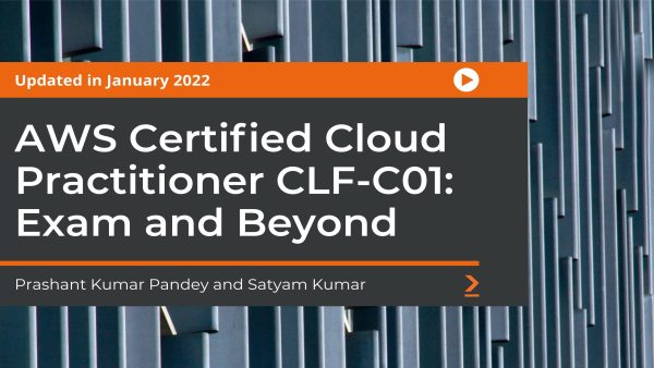 AWS Certified Cloud Practitioner CLF-C01: Exam and Beyond