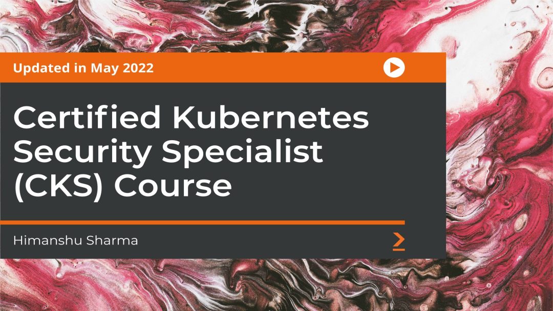 Certified Kubernetes Security Specialist (CKS) Course
