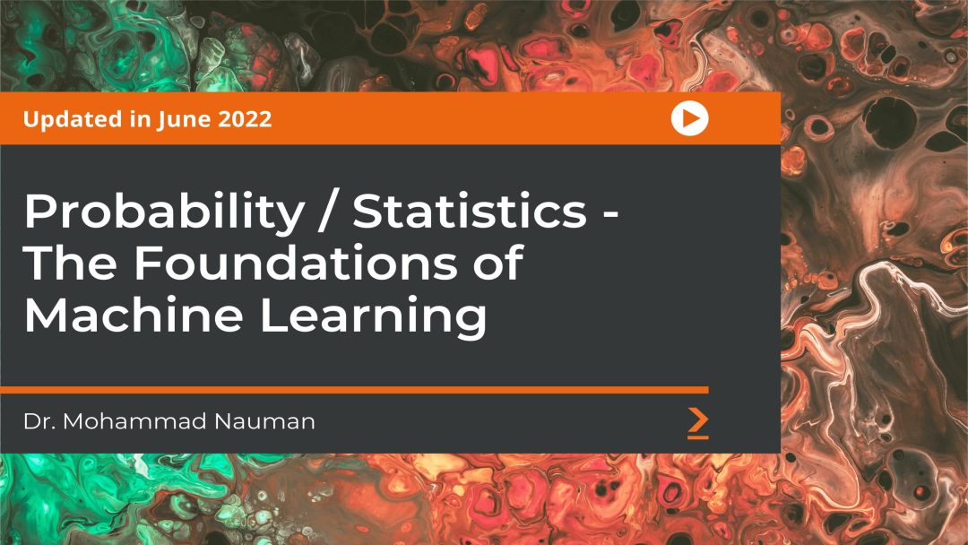 Probability / Statistics: The Foundations of Machine Learning
