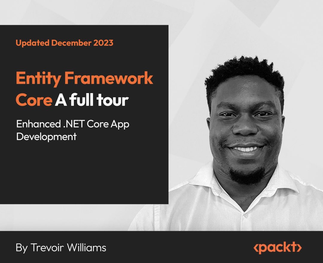 Entity Framework Core: A Full Tour (.NET 5 and up)