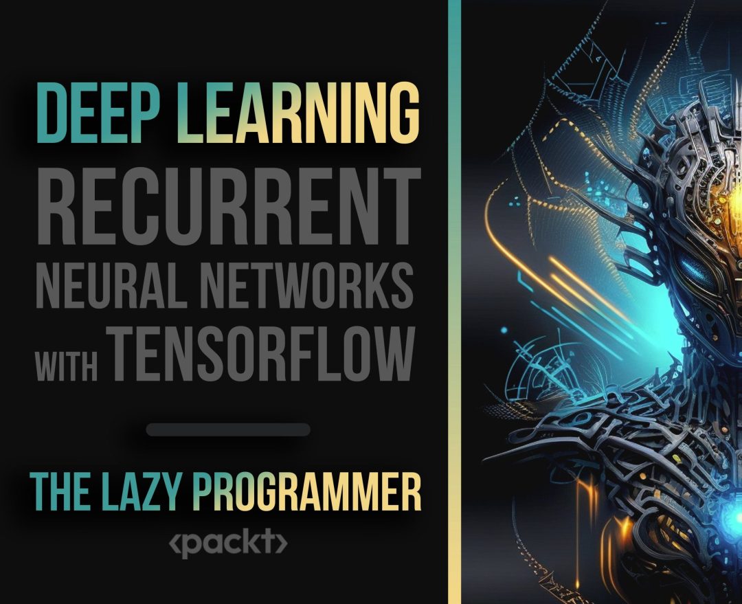 Deep Learning: Recurrent Neural Networks with TensorFlow