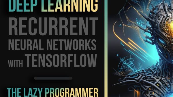 Deep Learning: Recurrent Neural Networks with TensorFlow