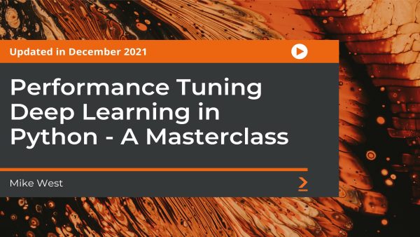 Performance Tuning Deep Learning in Python: A Masterclass