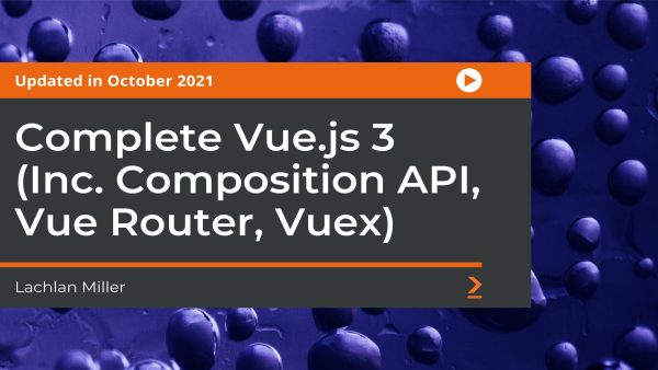 Complete Vue.js 3 (Inc. Composition API, Vue Router, Vuex)