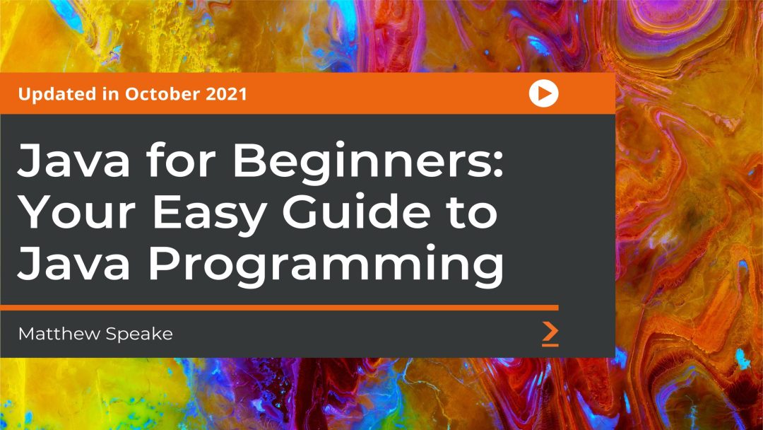 Java for Beginners: Your Easy Guide to Java Programming