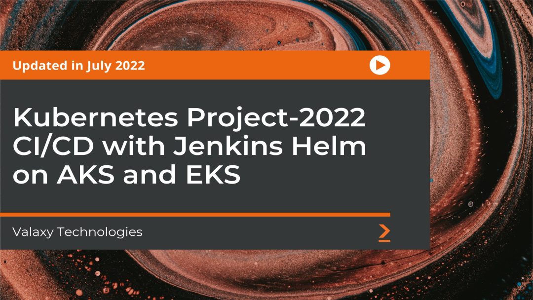 Kubernetes Project-2022 CI/CD with Jenkins Helm on AKS and EKS