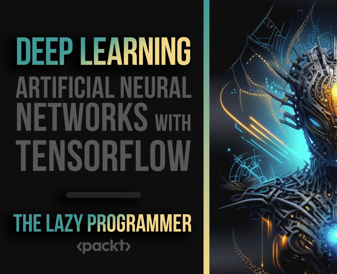 Deep Learning: Artificial Neural Networks with TensorFlow