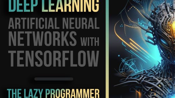 Deep Learning: Artificial Neural Networks with TensorFlow