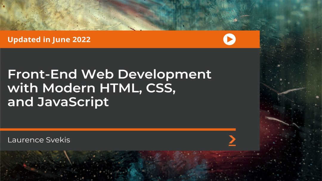 Front-End Web Development with Modern HTML, CSS, and JavaScript
