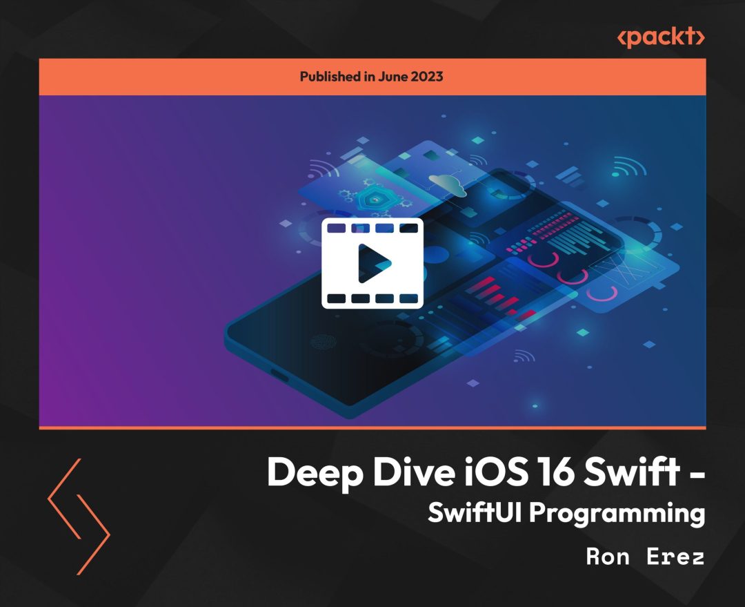 Deep Dive iOS 16 Swift: SwiftUI Programming