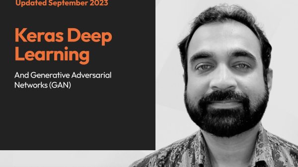 Keras Deep Learning and Generative Adversarial Networks (GAN)