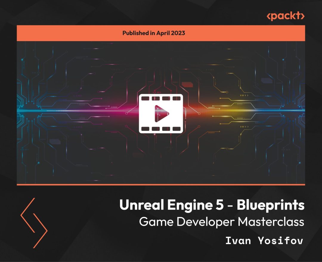 Unreal Engine 5: Blueprints Game Developer Masterclass