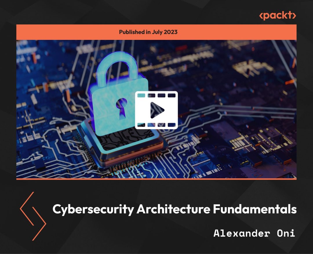 Cybersecurity Architecture Fundamentals