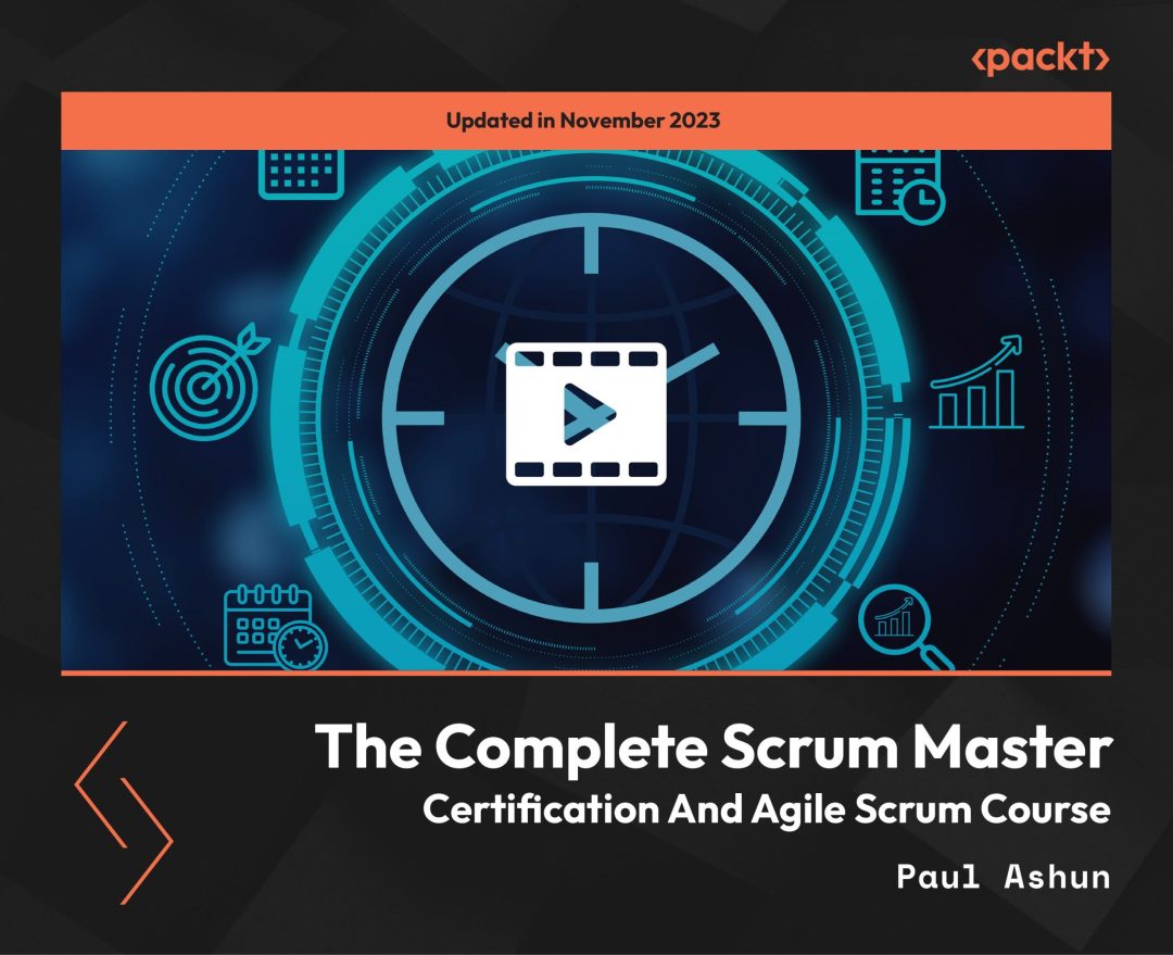 The Complete Scrum Master Certification and Agile Scrum Course