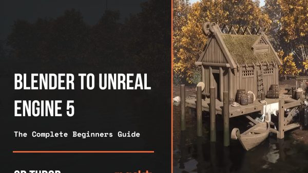 Blender to Unreal Engine 5 The Complete Beginners Guide