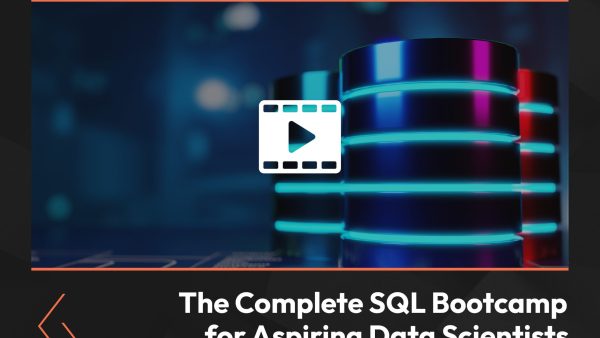 The Complete SQL Bootcamp for Aspiring Data Scientists
