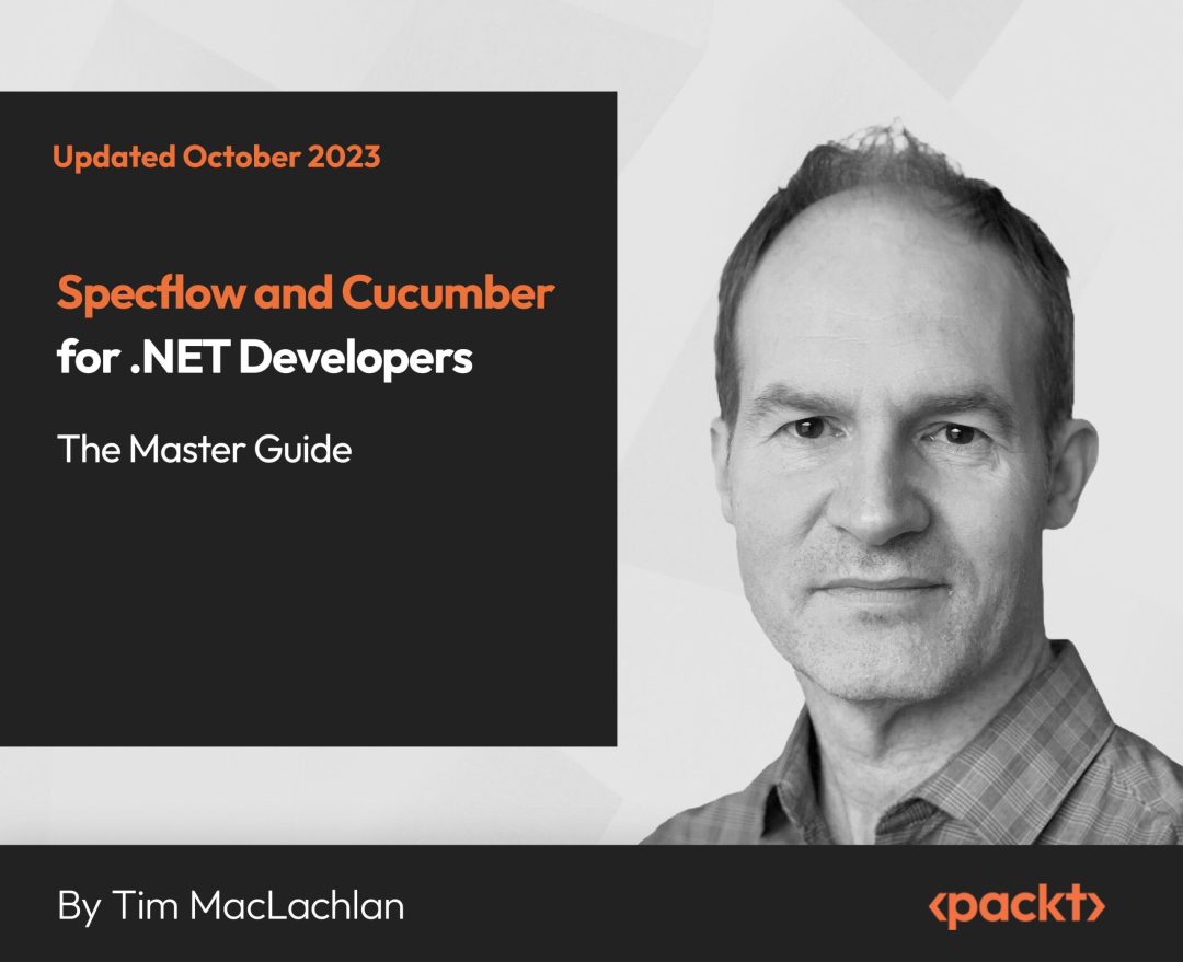 Specflow and Cucumber for .NET Developers: The Master Guide