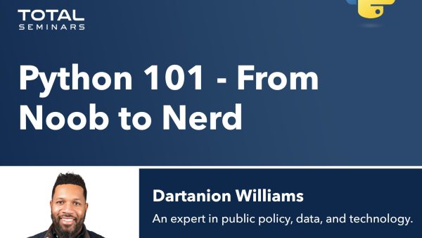 Python 101:  From Noob to Nerd