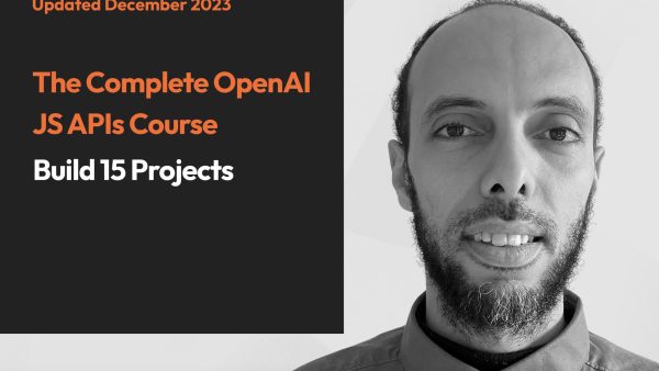The Complete OpenAI JS APIs Course: Build 15 Projects