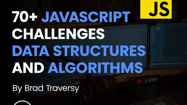 70+ JavaScript Challenges: Data Structures and Algorithms