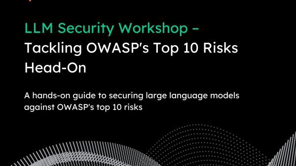 LLM Security Workshop: Tackling OWASP's Top 10 Risks Head-On