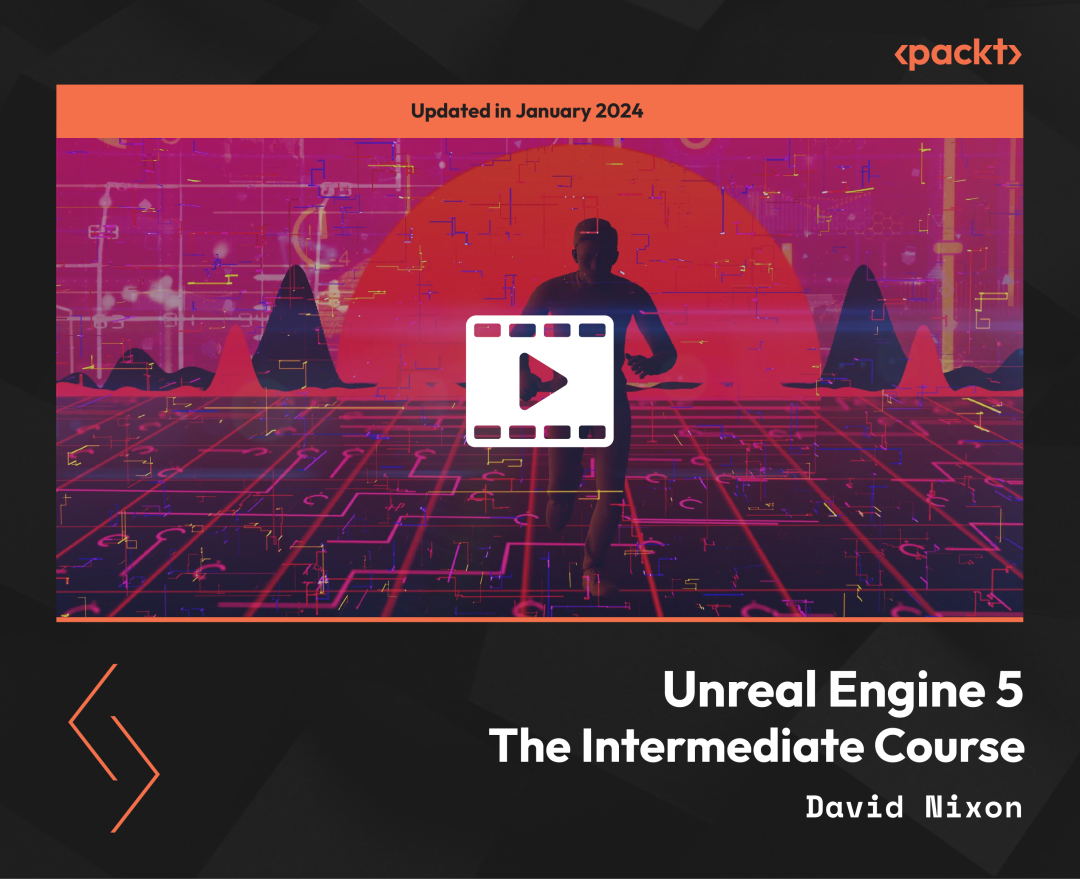 Unreal Engine 5: The Intermediate Course